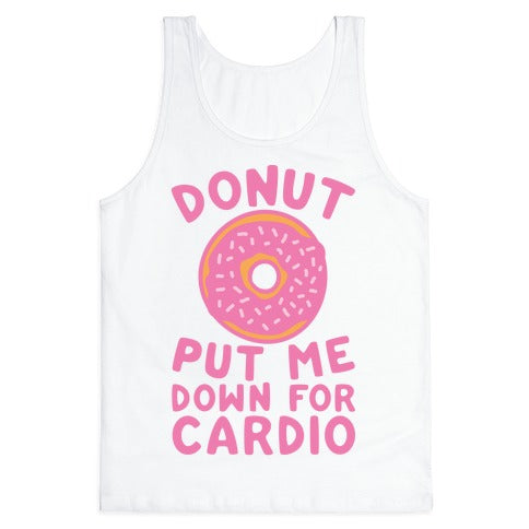 Donut Put Me Down For Cardio Tank Top